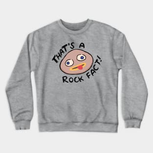 That’s rock fact Crewneck Sweatshirt